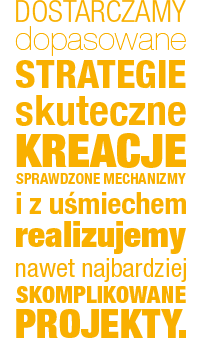 Dostarczamy dopasowane strategie skuteczne kreacje sprawdzone mechanizmy i z uśmiechem realizujemy nawet najbardziej skomplikowane projekty.