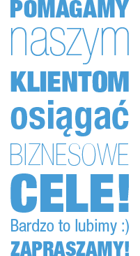 Pomagamy naszym klientom osiągnąć biznesowe cele! Bardzo to lubimy :) Zapraszamy!